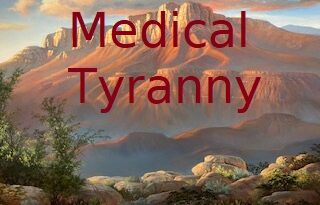 Medical Tyranny